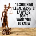 14 SHOCKING LEGAL SECRETS LAWYERS DON’T WANT YOU TO KNOW